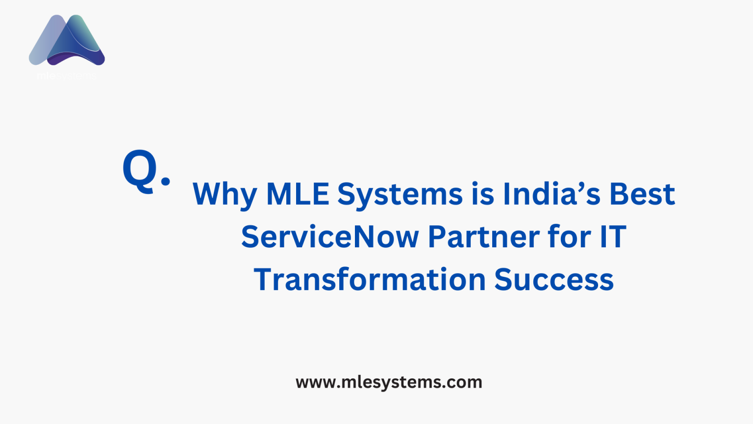 Why MLE Systems is India’s Best ServiceNow Partner for IT ...